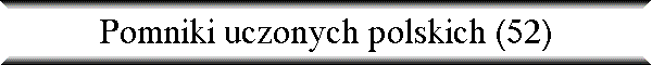 Pomniki uczonych polskich (52)