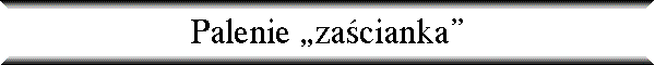 Palenie „za�cianka”