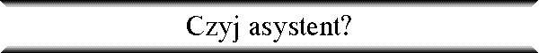 Czyj asystent?