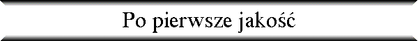 Po pierwsze jako��