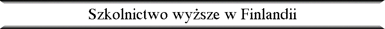Szkolnictwo wy�sze w Finlandii