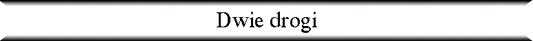 Dwie drogi