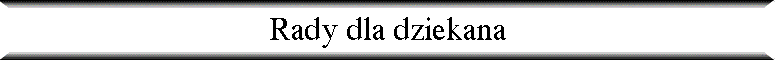 Rady dla dziekana