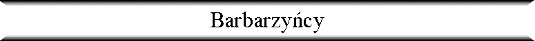 Barbarzy�cy