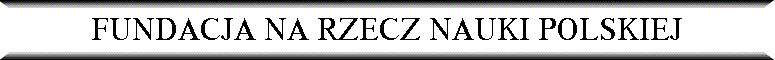 FUNDACJA NA RZECZ NAUKI POLSKIEJ