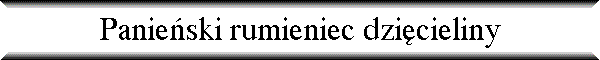 Panie�ski rumieniec dzi�cieliny