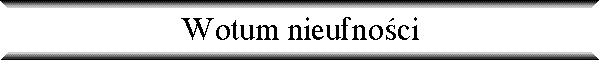 Wotum nieufno�ci