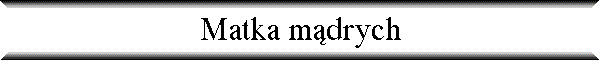 Matka m�drych