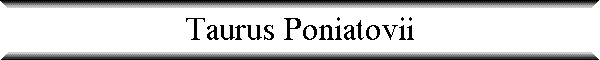 Taurus Poniatovii