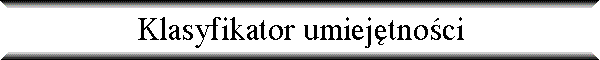 Klasyfikator umiej�tno�ci