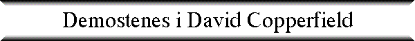 Demostenes i David Copperfield