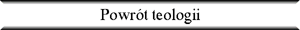 Powr�t teologii
