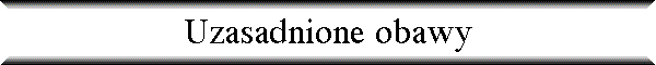 Uzasadnione obawy