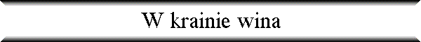 W krainie wina