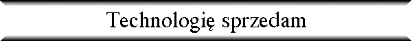 Technologi� sprzedam