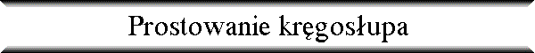 Prostowanie kr�gos�upa