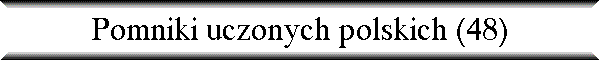Pomniki uczonych polskich (48)