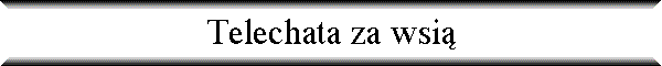 Telechata za wsi�