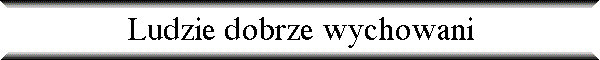 Ludzie dobrze wychowani