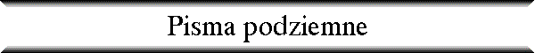 Pisma podziemne