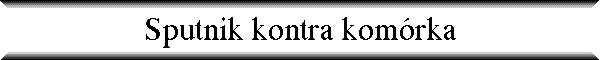 Sputnik kontra kom�rka
