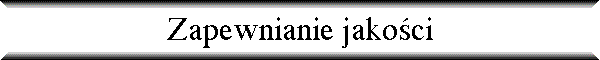 Zapewnianie jako�ci