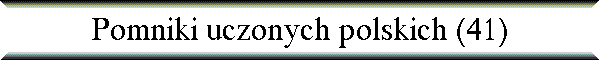 Pomniki uczonych polskich (41)