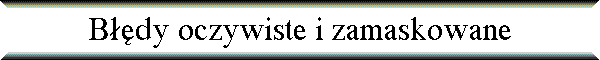 B��dy oczywiste i zamaskowane