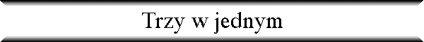 Trzy w jednym