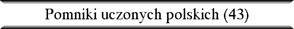 Pomniki uczonych polskich (43)