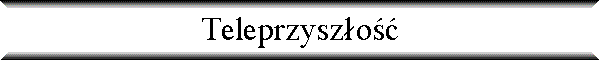 Teleprzysz�o��