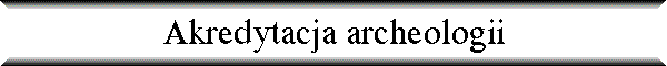 Akredytacja archeologii
