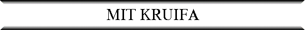 MIT KRUIFA