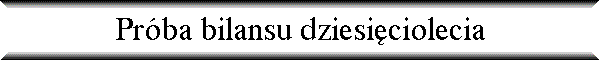 Pr�ba bilansu dziesi�ciolecia