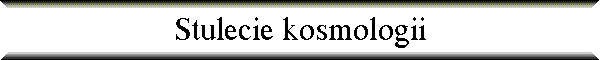 Stulecie kosmologii