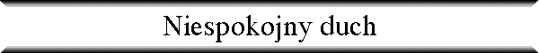 Niespokojny duch