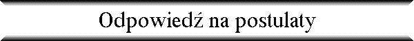 Odpowied� na postulaty