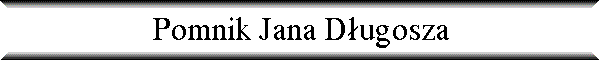 Pomnik Jana D�ugosza