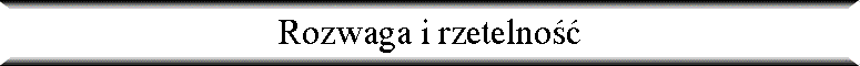 Rozwaga i rzetelno��