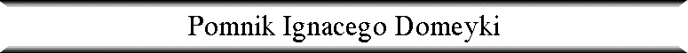 Pomnik Ignacego Domeyki