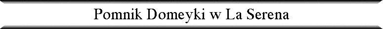 Pomnik Domeyki w La Serena