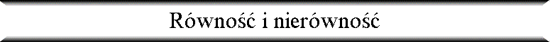 R�wno�� i nier�wno��