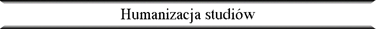 Humanizacja studi�w
