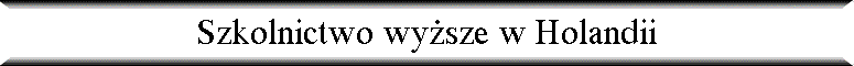 Szkolnictwo wy�sze w Holandii
