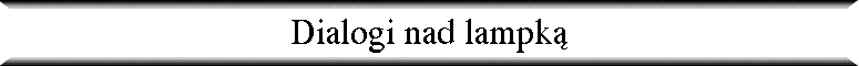 Dialogi nad lampk�