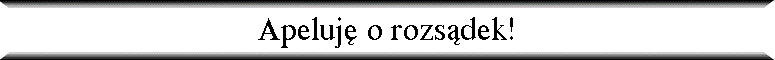 Apeluj� o rozs�dek!