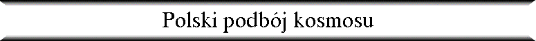 Polski podb�j kosmosu