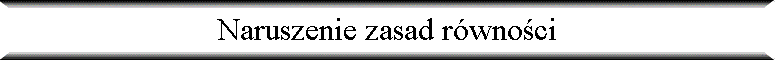 Naruszenie zasad r�wno�ci