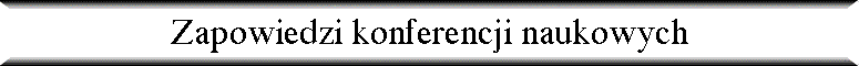Zapowiedzi konferencji naukowych
