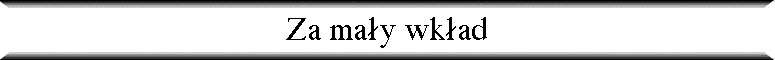 Za ma�y wk�ad